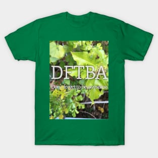 DFTBA (Don’t Forget To Be Awesome) green  leaves T-Shirt